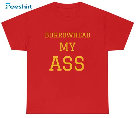 Burrowhead My Ass Trendy Sweatshirt Unisex Hoodie