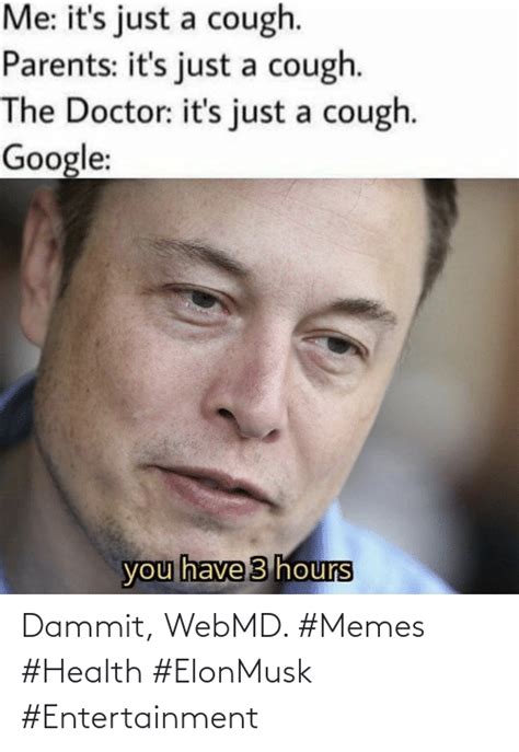 Dammit Webmd Memes Health Elonmusk Entertainment Meme On Meme