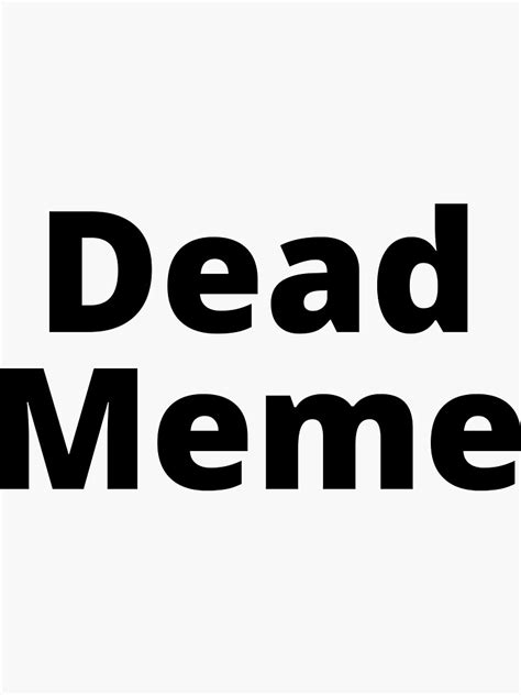 Dead Meme Urban Dictionary Phrases Sticker By Qwertyink Redbubble