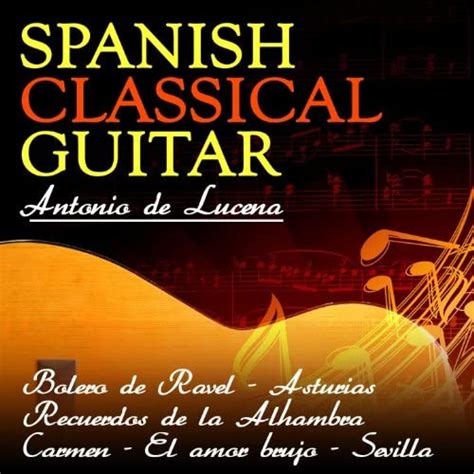Spanish Classical Guitar Antonio De Lucena Digital Music