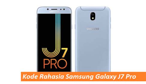 Maybe you would like to learn more about one of these? 50 Kode Rahasia Hp Samsung Galaxy J7 Pro (100% Work ...