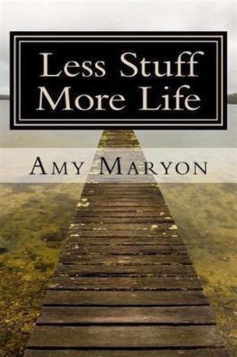 Less Stuff More Life Amy Maryon 9781518819278 Boeken