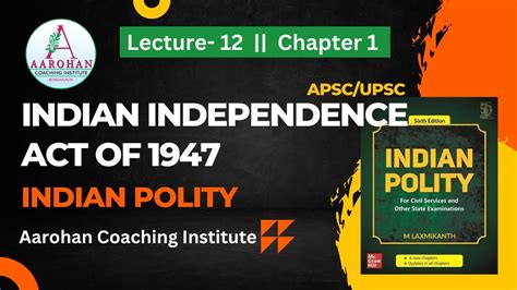 Indian Independence Act Of 1947 Indian Polity M Laxmikanth Youtube