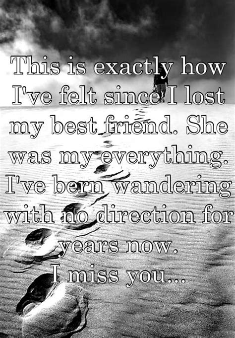 This Is Exactly How Ive Felt Since I Lost My Best Friend She Was My