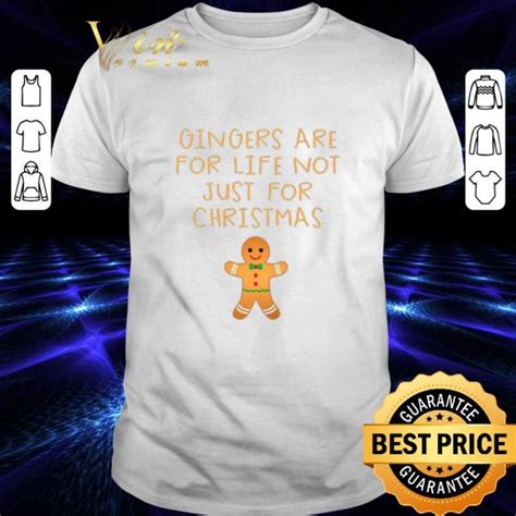 Premium Gingers Are For Life Not Just For Christmas Shirt
