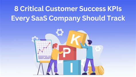 8 Critical Customer Success Kpis Every Saas Company Should Track