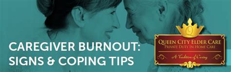 Caregiver Burnout Signs And Coping Tips