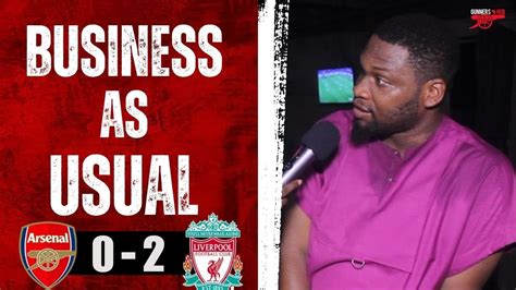 Arsenal 0 Vs 2 Liverpool Angry Arsenal Fan React Business As Usual