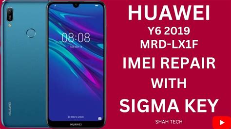 Huawei Y6 2019 Mrd Lx1f Imei Repair With Sigma Key How To Repair