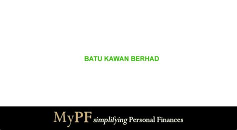 Batu kawan also provides general transport and haulage services, leases storage warehouse, and provides money lending services. Shares Review: Batu Kawan Bhd - MyPF.my