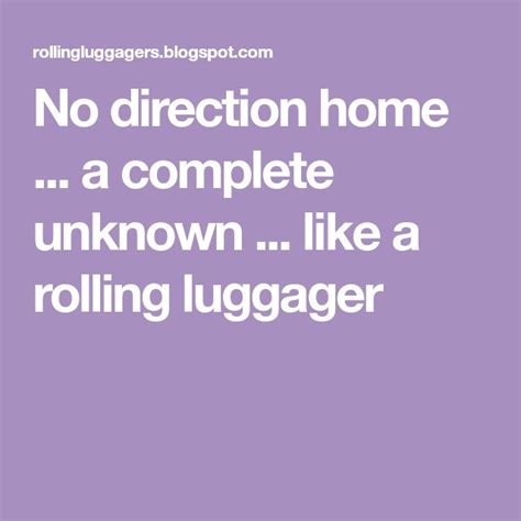 No Direction Home A Complete Unknown Like A Rolling Luggager