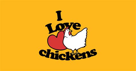 I Love Chickens I Love Chickens T Shirt Teepublic
