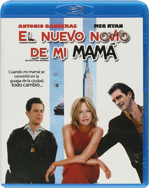 El Nuevo Novio De Mi Mama Blu Ray Antonio Banderas Meg Ryan Colin Hanks Mx