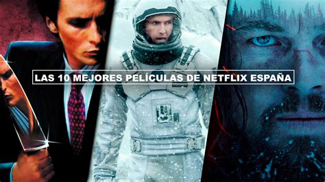 Las 10 Mejores Películas De Netflix España Actualizado 2021