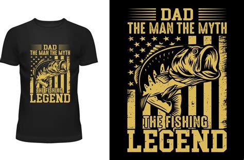 Premium Vector Dad The Man The Myth The Fishing Legend Tshirt Design