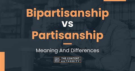 Bipartisanship Vs Partisanship Meaning And Differences