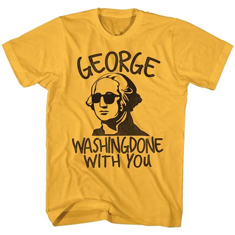 2bhip George Washington Washingdone With Your Attitude Funny Adult T