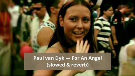 Paul Van Dyk — For An Angel Slowed And Reverb Youtube