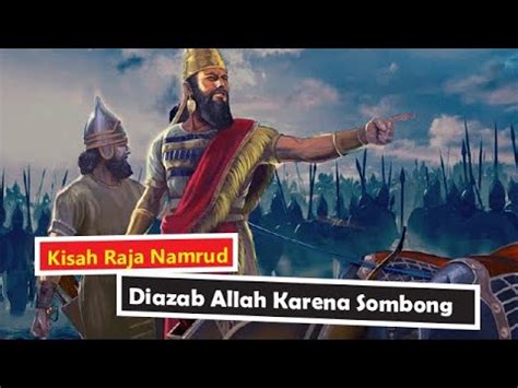 Kisah Raja Namrud Yang Diazab Allah Karena Sombong Youtube