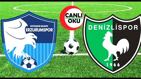 Bb Erzurumspor Denizlispor Youtube