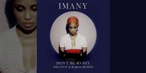 Imany Don`t Be So Shy Filatov And Karas Remix