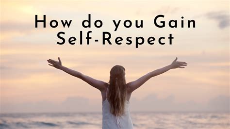 how do you gain self respect let s see readswrites