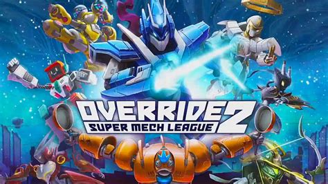 Override 2 Super Mech League Brings Another Dose Of Giant Robot