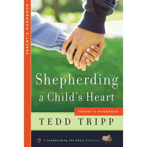 Shepherding A Childs Heart—parents Handbook Shepherding The Heart