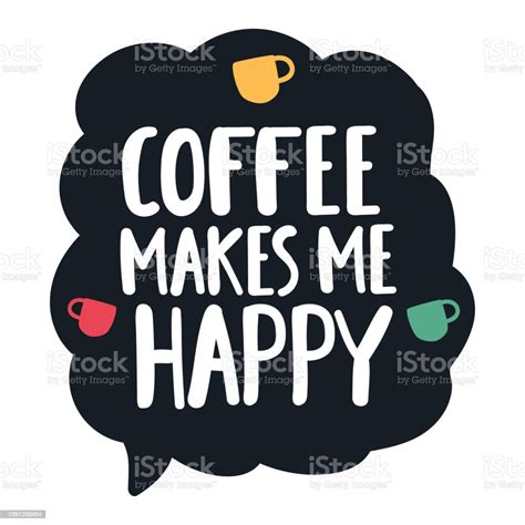 Coffee Makes Me Happy Hand Drawn Vector Lettering Illustration For