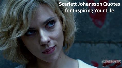 Scarlett Johansson Quotes For Inspiring Your Life Youtube