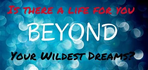 Are There Dreams Beyond Your Wildest Dreams Annie Berryhill Healthy
