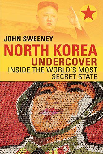 Travis jeppesen, an american novelist and art critic based in berlin, went to north korea. North Korea Undercover Inside the Worlds Most Secret State ...