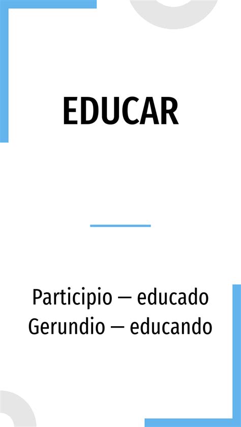 Conjugaci N Educar Verbo Espa Ol En Todos Los Tiempos Y Formas