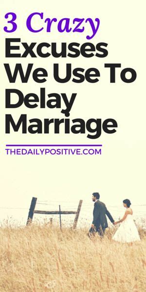 3 crazy excuses we use to delay marriage with images getting married quotes married quotes