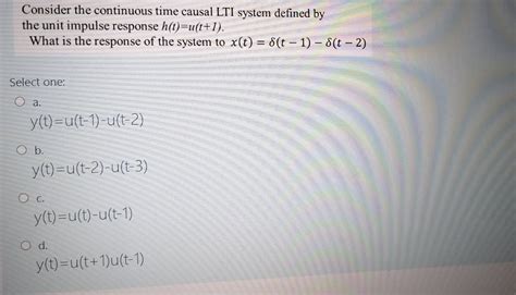 Solved Consider The Continuous Time Causal Lti System