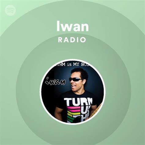 iwan radio playlist by spotify spotify