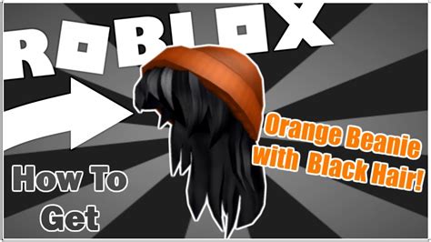 Free Item How To Get The Orange Beanie With Black Hair Roblox