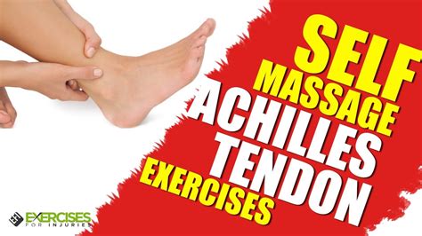 Self Massage Achilles Tendon Exercises Youtube