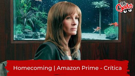 Homecoming Série Da Amazon Prime Protagonizada Por Julia Roberts