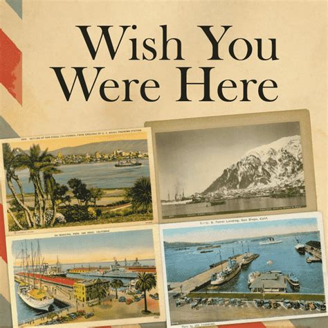 Wish You Were Here - Maritime Museum of San Diego