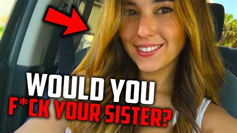 Would You Fuck Your Own Sister Youtube