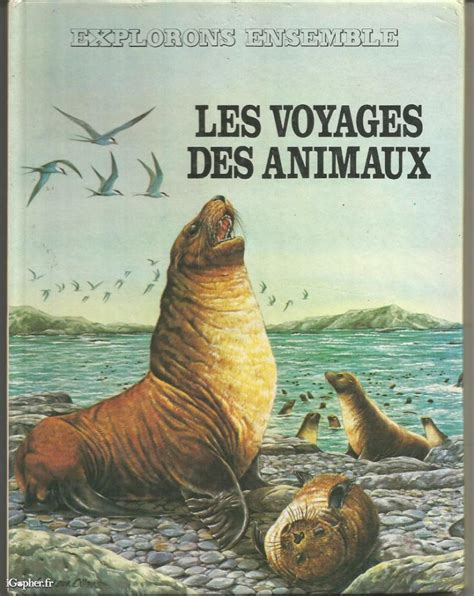 Livre Les Voyages Des Animaux Theodore Rowland Entwistle Igopherfr
