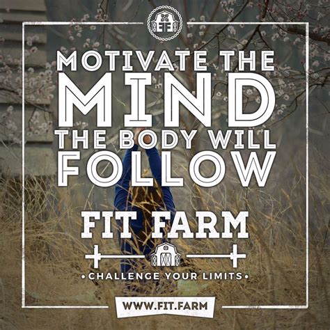 Motivate The Mind The Body Will Follow Visit Us Today At Fit