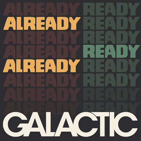 Galactic - Already Ready Already CD | Leeway's Home Grown Music Network