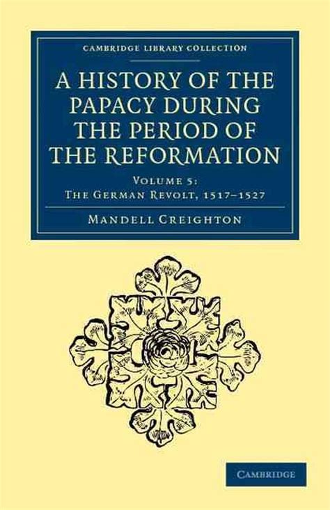 A History Of The Papacy During The Period Of The Reformation By Mandell