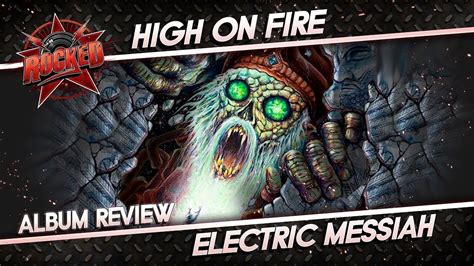 High On Fire Electric Messiah Album Review Rocked Youtube