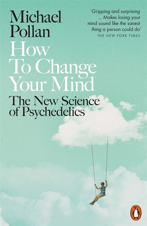 How To Change Your Mind By Michael Pollan Penguin Books Australia