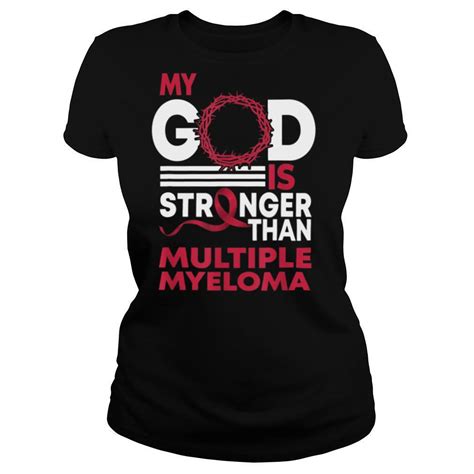 My God Is Stronger Than Multiple Myeloma Awareness Shirt