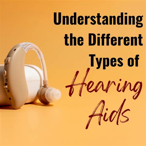 Understanding The Different Types Of Hearing Aids