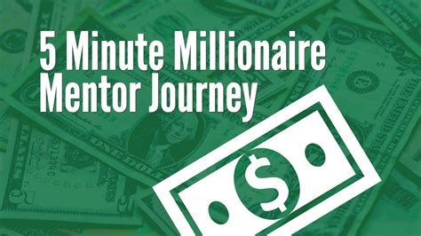 5 Minute Millionaire Mentor Journey 4 Youtube